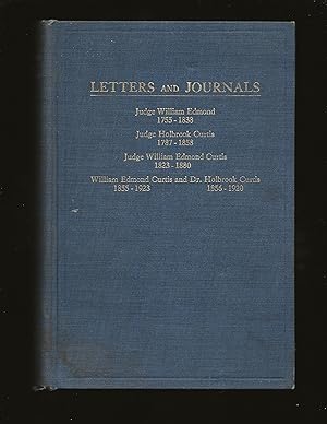 Image du vendeur pour Letters and Journals: Judge William Edmond, 1755-1838, Judge Holbrook Curtis, 1787-1858, Judge William Edmond Curtis, 1823-1880, William Edmond Curtis, 1855-1923 and Dr. Holbrook Curtis, 1856-1920 mis en vente par Rareeclectic