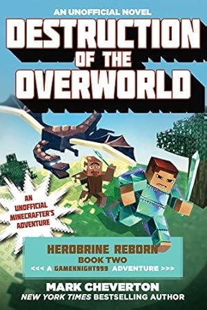 Seller image for Destruction of the Overworld: Herobrine Reborn Book Two: A Gameknight999 Adventure: An Unofficial Minecrafter?s Adventure (Minecrat Gamer's Adventure) for sale by WeBuyBooks
