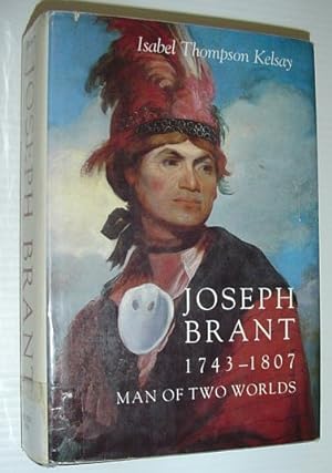 Bild des Verkufers fr Joseph Brant, 1743-1807, Man of Two Worlds zum Verkauf von RareNonFiction, IOBA