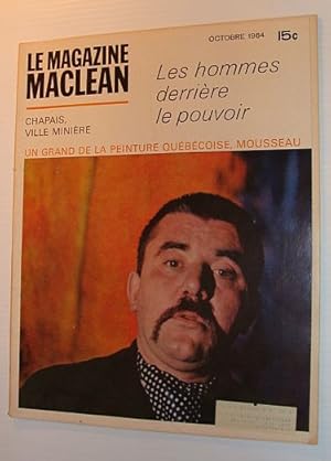 Le Magazine Maclean, Octobre 1964 *LES HOMMES DERRIERE LE POUVOIR*