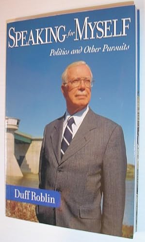 Seller image for Speaking for Myself : Politics and Other Pursuits for sale by RareNonFiction, IOBA