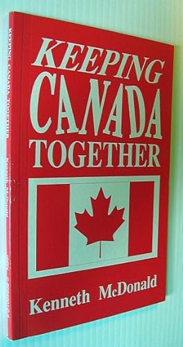 Seller image for Keeping Canada Together for sale by RareNonFiction, IOBA