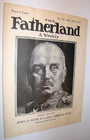 Imagen del vendedor de The Fatherland - Fair Play for Germany and Austria-Hungary, December 16th, 1914 - Cover Illustration of General Von Kluck a la venta por RareNonFiction, IOBA