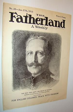 Seller image for The Fatherland - Fair Play for Germany and Austria-Hungary, January 27th, 1915 - Cover Portrait of Imperor William on His Fifty-Sixth Birthday for sale by RareNonFiction, IOBA
