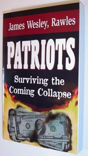 Bild des Verkufers fr Patriots : Surviving the Coming Collapse zum Verkauf von RareNonFiction, IOBA