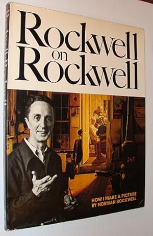 Rockwell on Rockwell: How I Make a Picture