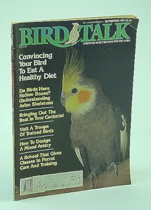 Bild des Verkufers fr Bird Talk Magazine, September 1988 - Convincing Your Bird to Eat a Healthy Diet zum Verkauf von RareNonFiction, IOBA