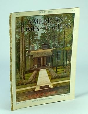 Seller image for American Homes and Gardens Magazine, May 1908, Volume V, No. 5 - The Entrance Front of "Ross-Fenton Lodge" at Deal Lake, NJ / Bungalow Number for sale by RareNonFiction, IOBA