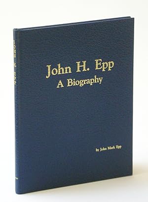 Imagen del vendedor de John H. [Hans] Epp : A Biography a la venta por RareNonFiction, IOBA