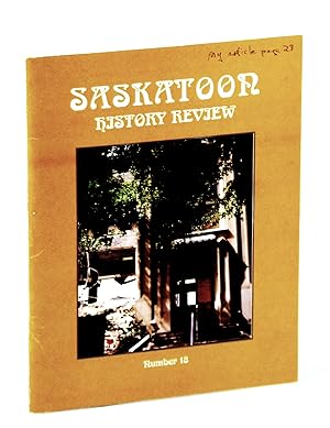 Seller image for Saskatchewan History Review, Number 18, 2004 - The Day Saskatoon Almost Vanished for sale by RareNonFiction, IOBA