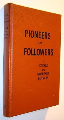 Pioneers and Followers of Idylwild and Witchekan Districts