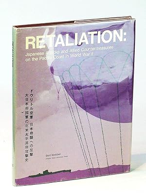 Image du vendeur pour Retaliation: Japanese Attacks and Allied Countermeasures on the Pacific Coast in World War II (Oregon State Monographs: Studies in History) mis en vente par RareNonFiction, IOBA