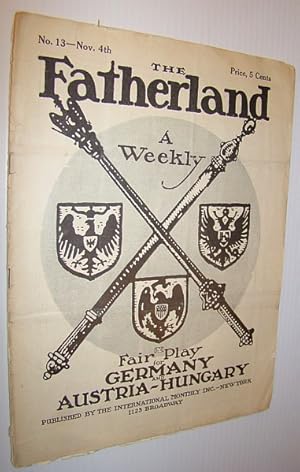 Imagen del vendedor de The Fatherland - Fair Play for Germany and Austria-Hungary, November 4th, 1914 a la venta por RareNonFiction, IOBA