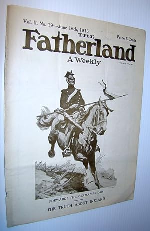 Seller image for The Fatherland - Fair Play for Germany and Austria-Hungary, June 16th, 1915 for sale by RareNonFiction, IOBA