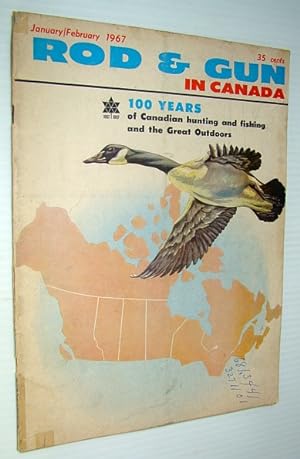 Seller image for Rod & Gun in Canada Magazine, January/February 1967 - Conservation Through the Century for sale by RareNonFiction, IOBA