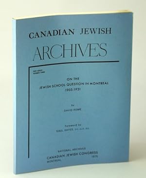 Bild des Verkufers fr Canadian Jewish Archives, New Series, Number Three (3) - On the Jewish School Question in Montreal 1903-1931 zum Verkauf von RareNonFiction, IOBA