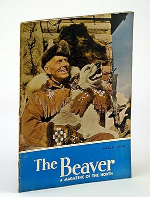 Seller image for The Beaver, Magazine of the North, March 1952, Outfit 282 - Totem Pole Carver Mungo Martin / Changing the Arctic Maps, Part II for sale by RareNonFiction, IOBA