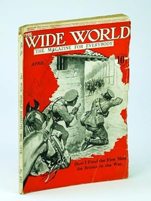 Seller image for The Wide World - The Magazine for Everybody, April (Apr.) 1918, No. 240, Vol. XL: I Fired the First Shot For Britain in the War (WWI) for sale by RareNonFiction, IOBA