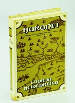 Image du vendeur pour Huronia - A History and Geography of the Huron Indians 1600-1650 mis en vente par RareNonFiction, IOBA