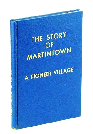 The Story of Martintown [Ontario] - A Pioneer Village