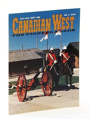 Bild des Verkufers fr Canadian West Magazine - The Pioneer Years: July/August (Aug.) /September (Sept.) 1992, Vol. 8, No. 3 (Collector's #29) zum Verkauf von RareNonFiction, IOBA