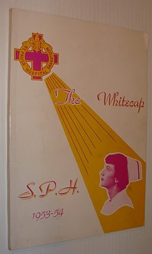 Seller image for The Whitecap 1953-54: Yearbook of S.P.H. - St. Paul's Hospital, Saskatoon, Saskatchewan for sale by RareNonFiction, IOBA