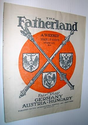 Imagen del vendedor de The Fatherland - Fair Play for Germany and Austria-Hungary, October 21st, 1914 a la venta por RareNonFiction, IOBA