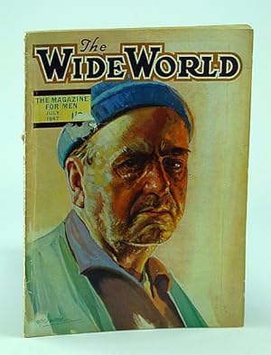 Seller image for The Wide World - The Magazine For Men, July 1947, Vol. 99, No. 591 - Seeking Gold in the Republic of Honduras in 1915 for sale by RareNonFiction, IOBA