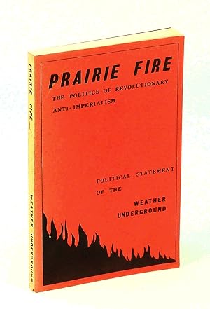 Bild des Verkufers fr Prairie Fire - The Politics of Revolutionary Anti-Imperialism: The Political Statement of the Weather Underground zum Verkauf von RareNonFiction, IOBA