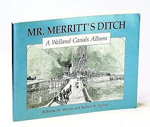 Bild des Verkufers fr Mr. Merritt's Ditch: A Welland Canals Album zum Verkauf von RareNonFiction, IOBA