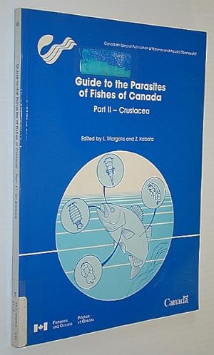Seller image for Guide to the parasites of fishes of Canada (Canadian special publication of fisheries and aquatic Sciences 101) - Part II (Two): Copepoda and Branchiura, Isopoda, Amphipoda for sale by RareNonFiction, IOBA