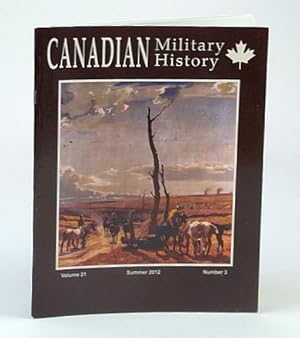 Imagen del vendedor de Canadian Military History, Volume 21, Number 3, Summer 2012 - Clearing Out the Breskens Pocket a la venta por RareNonFiction, IOBA