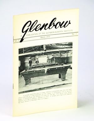 Seller image for Glenbow, March (Mar.) 1970, Vol. 3, No. 2 - Pioneer Ethnic Furniture for sale by RareNonFiction, IOBA