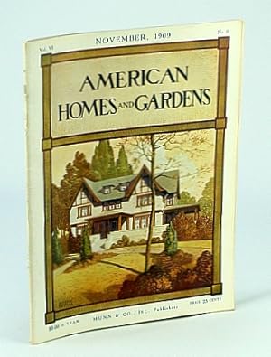 Bild des Verkufers fr American Homes and Gardens Magazine, November (Nov.) 1909, Volume VI, No. 11 - "Villa al Mare," The Country Home of George Lee, Esq., At Beverly Farms, Massachusetts zum Verkauf von RareNonFiction, IOBA