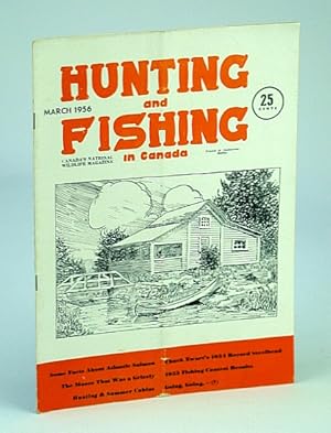 Image du vendeur pour Hunting and Fishing in Canada - Canada's National Wildlife Magazine, March (Mar.), 1956 - The Moose That Was a Grizzly mis en vente par RareNonFiction, IOBA
