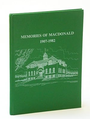 Memories of MacDonald [High School] 1907 - 1982, Ste. Anne De Bellevue, Quebec