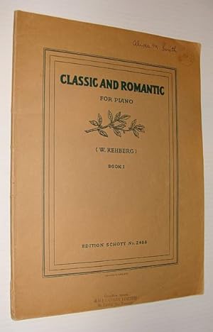 Bild des Verkufers fr Classic and Romantic: A Collection of Famous Original-Piano-works By Classical and Romantic Composers: Volume 1 (One) Only zum Verkauf von RareNonFiction, IOBA