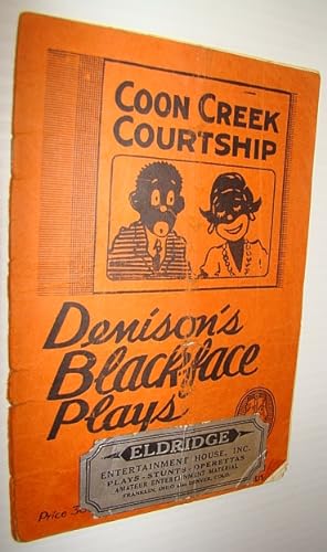 Coon Creek Courtship - A Blackface Skit: Denison's Blackface Plays