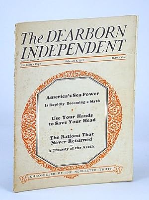 Seller image for The Dearborn Independent (Magazine) - Chronicler of the Neglected Truth, February (Feb.) 5, 1927 - America's Sea Power is Becoming a Myth for sale by RareNonFiction, IOBA
