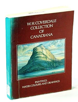 Image du vendeur pour W.H. Coverdale Collection of Canadiana: Paintings, Water-olours, and Drawings : (Manoir Richelieu Collection) mis en vente par RareNonFiction, IOBA