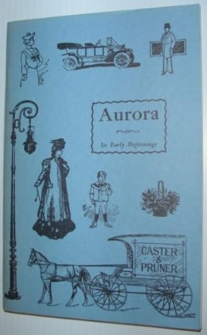 Seller image for Aurora - Its Early Beginnings for sale by RareNonFiction, IOBA