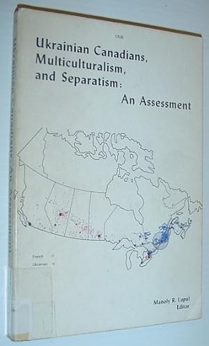 Seller image for Ukrainian Canadians, Multiculturalism, and Separatism: An Assessment for sale by RareNonFiction, IOBA