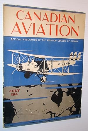 Bild des Verkufers fr Canadian Aviation Magazine, July 1928 - Official Publication of the Aviation League of Canada - Insurance Needed for Developing Aviation Industry zum Verkauf von RareNonFiction, IOBA