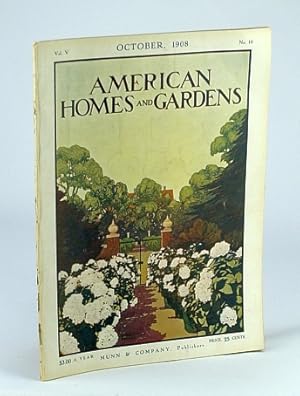 American Homes and Gardens Magazine, October (Oct.) 1908, Volume V, No. 10 - The Seaside Home of ...