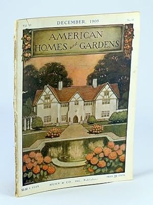 Bild des Verkufers fr American Homes and Gardens Magazine, December (Dec.) 1909, Volume VI, No. 12 - "Fleetwood," The Residence of Robert V.V. Sewell, A.N.A., Oyster Bay, Long Island zum Verkauf von RareNonFiction, IOBA