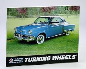 Turning Wheels - Official Publication of the Studebaker Drivers Club, February (Feb.) 2014, Vol. ...