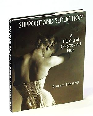 Seller image for Support and Seduction: A History of Corsets and Bras for sale by RareNonFiction, IOBA