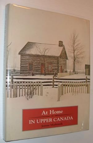 Imagen del vendedor de At Home in Upper Canada a la venta por RareNonFiction, IOBA