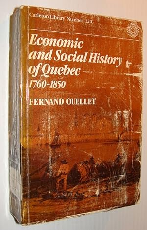 Seller image for Economic and Social History of Quebec 1760-1850, Structures and Conjonctures - Carleton Library Number 120 for sale by RareNonFiction, IOBA