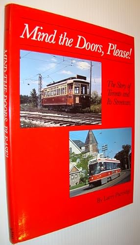 Bild des Verkufers fr Mind the Doors, Please!: The Story of Toronto and Its' Streetcars zum Verkauf von RareNonFiction, IOBA